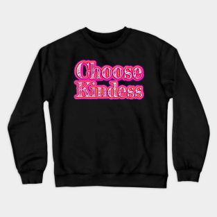 Choose Kindness Crewneck Sweatshirt